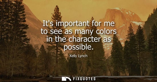 Small: Its important for me to see as many colors in the character as possible