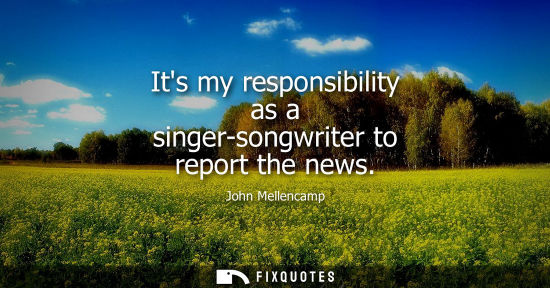 Small: Its my responsibility as a singer-songwriter to report the news