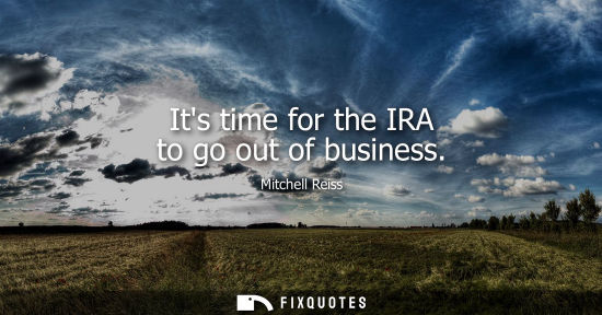 Small: Its time for the IRA to go out of business