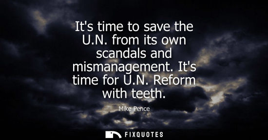 Small: Its time to save the U.N. from its own scandals and mismanagement. Its time for U.N. Reform with teeth