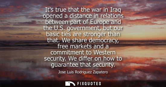 Small: Its true that the war in Iraq opened a distance in relations between part of Europe and the U.S. govern