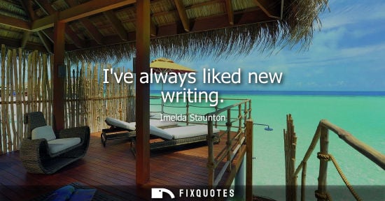 Small: Imelda Staunton: Ive always liked new writing