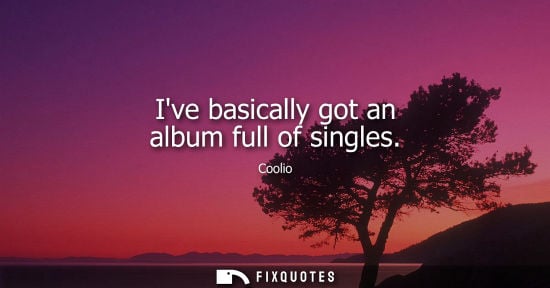 Small: Ive basically got an album full of singles