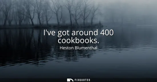 Small: Ive got around 400 cookbooks