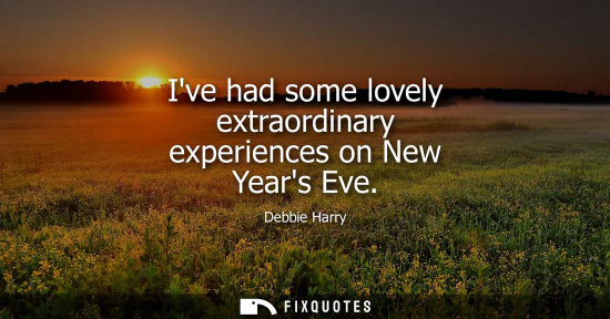 Small: Ive had some lovely extraordinary experiences on New Years Eve