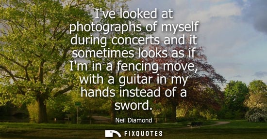 Small: Ive looked at photographs of myself during concerts and it sometimes looks as if Im in a fencing move, 
