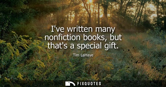 Small: Ive written many nonfiction books, but thats a special gift