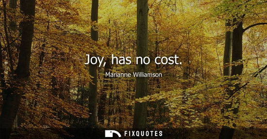 Small: Joy, has no cost