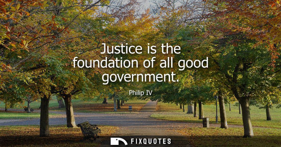 Small: Justice is the foundation of all good government