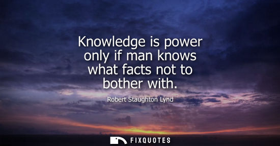 Small: Knowledge is power only if man knows what facts not to bother with