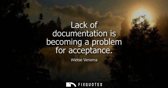Small: Lack of documentation is becoming a problem for acceptance