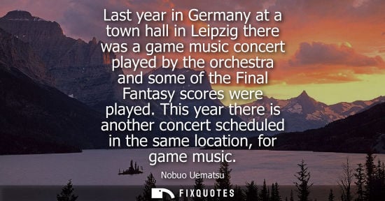 Small: Last year in Germany at a town hall in Leipzig there was a game music concert played by the orchestra a