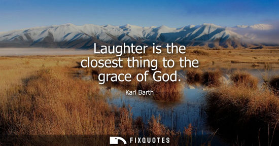 Small: Laughter is the closest thing to the grace of God