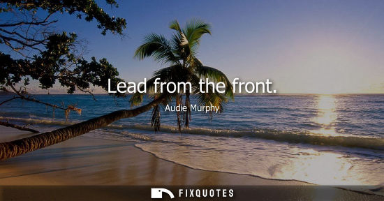 Small: Lead from the front