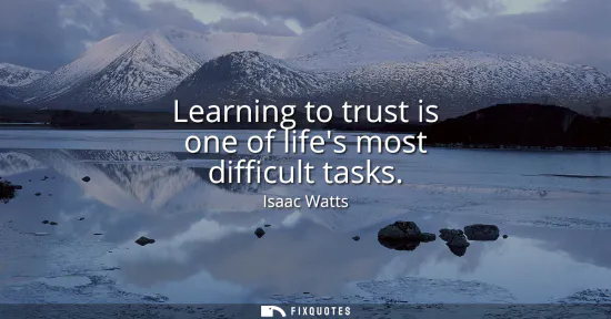 Small: Learning to trust is one of lifes most difficult tasks