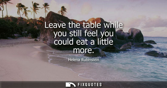 Small: Leave the table while you still feel you could eat a little more