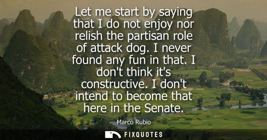 Small: Let me start by saying that I do not enjoy nor relish the partisan role of attack dog. I never found an
