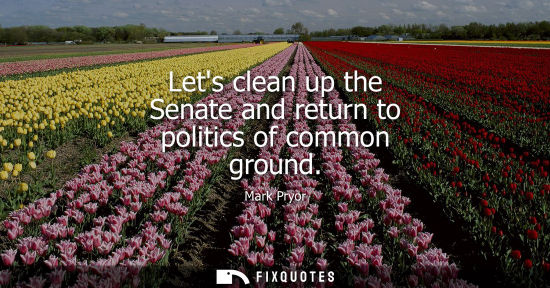 Small: Lets clean up the Senate and return to politics of common ground