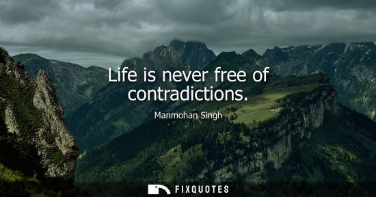 Small: Life is never free of contradictions