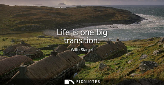 Small: Life is one big transition