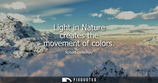 Small: Light in Nature creates the movement of colors