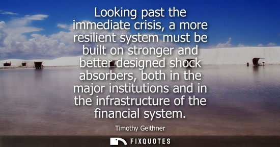 Small: Looking past the immediate crisis, a more resilient system must be built on stronger and better designe
