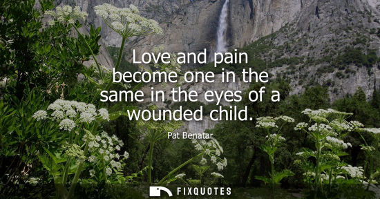 Small: Love and pain become one in the same in the eyes of a wounded child