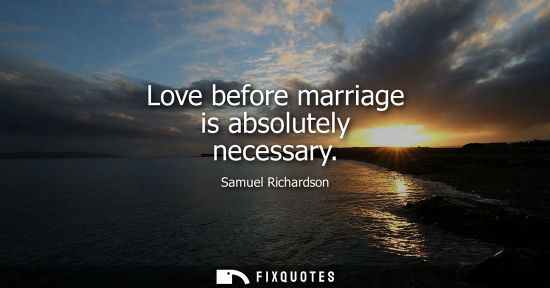 Small: Love before marriage is absolutely necessary