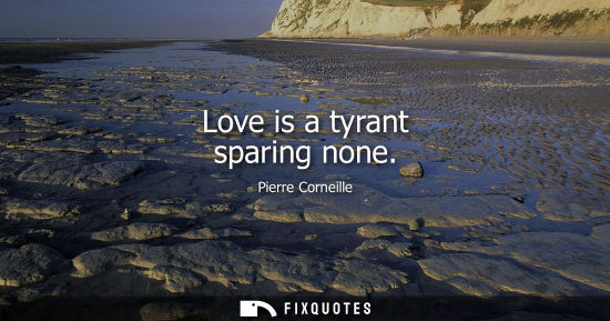 Small: Love is a tyrant sparing none