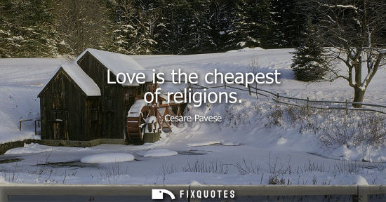 Small: Love is the cheapest of religions