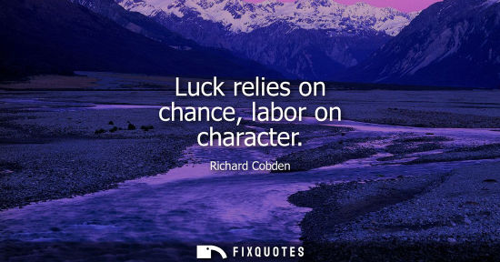 Small: Luck relies on chance, labor on character