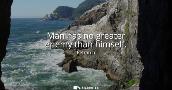 Small: Man has no greater enemy than himself