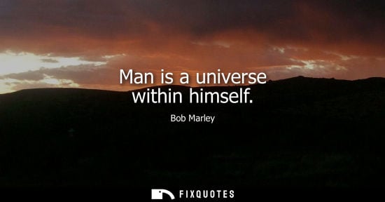 Small: Man is a universe within himself