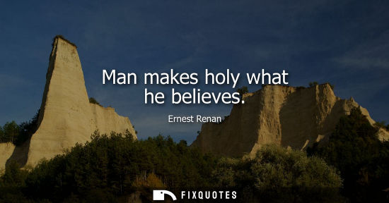 Small: Man makes holy what he believes