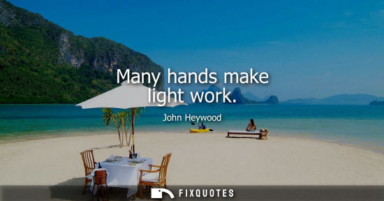 Small: Many hands make light work