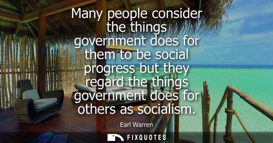 Small: Many people consider the things government does for them to be social progress but they regard the thin