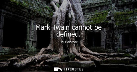 Small: Mark Twain cannot be defined