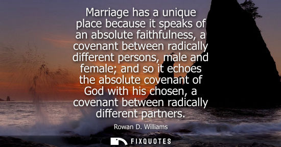 Small: Marriage has a unique place because it speaks of an absolute faithfulness, a covenant between radically