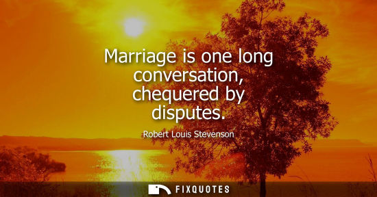 Small: Marriage is one long conversation, chequered by disputes