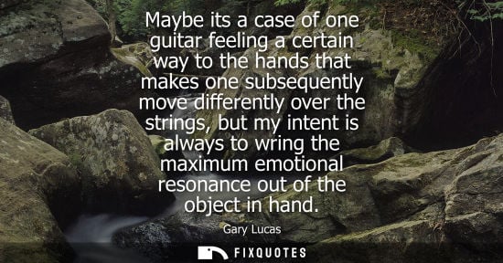 Small: Maybe its a case of one guitar feeling a certain way to the hands that makes one subsequently move diff