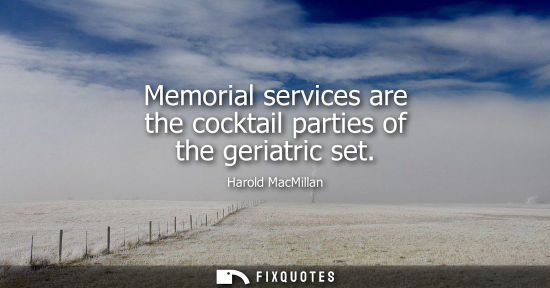 Small: Memorial services are the cocktail parties of the geriatric set