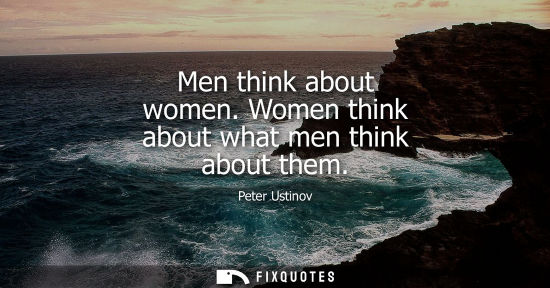 Small: Men think about women. Women think about what men think about them