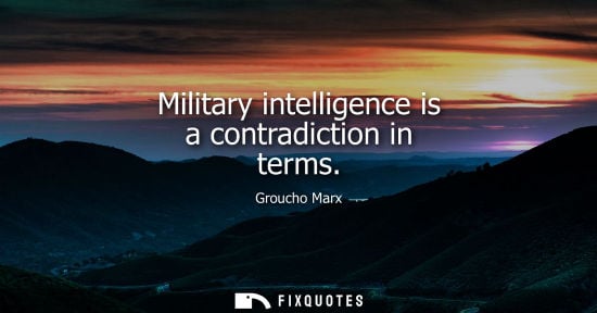 Small: Military intelligence is a contradiction in terms