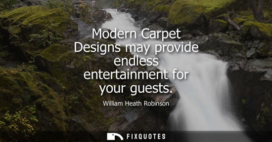 Small: Modern Carpet Designs may provide endless entertainment for your guests