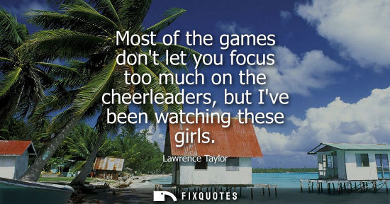 Small: Most of the games dont let you focus too much on the cheerleaders, but Ive been watching these girls