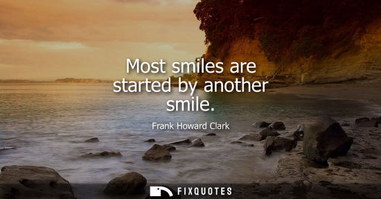 Small: Most smiles are started by another smile