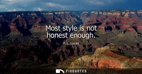 Small: Most style is not honest enough