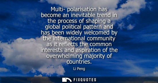 Small: Multi- polarisation has become an inevitable trend in the process of shaping a global political pattern