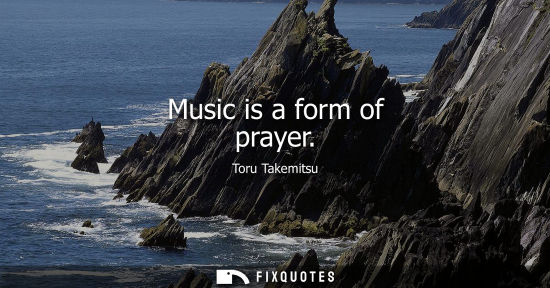 Small: Music is a form of prayer