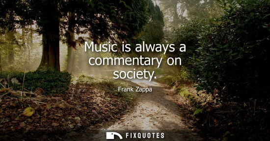 Small: Music is always a commentary on society